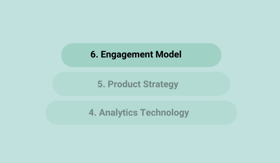 The last step in this stage of data product readiness is the engagement model