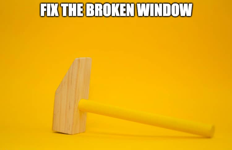 fix the broken windows