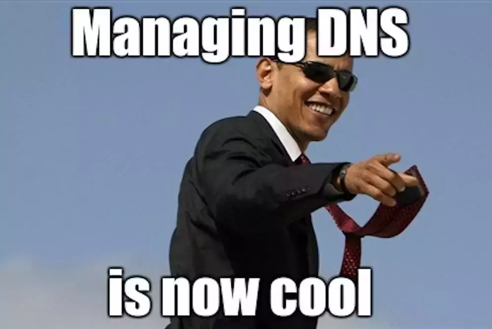 Obama is cool with the DNS